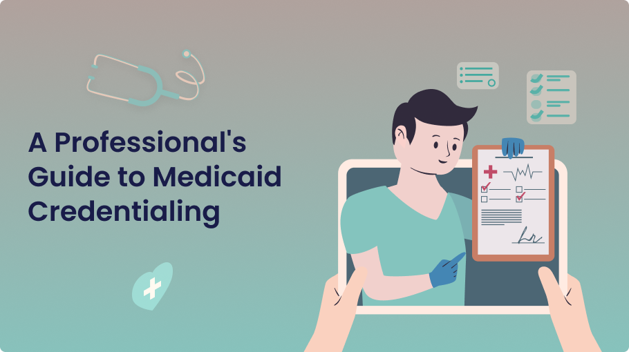 Medicaid Credentialing Comprehensive Guide