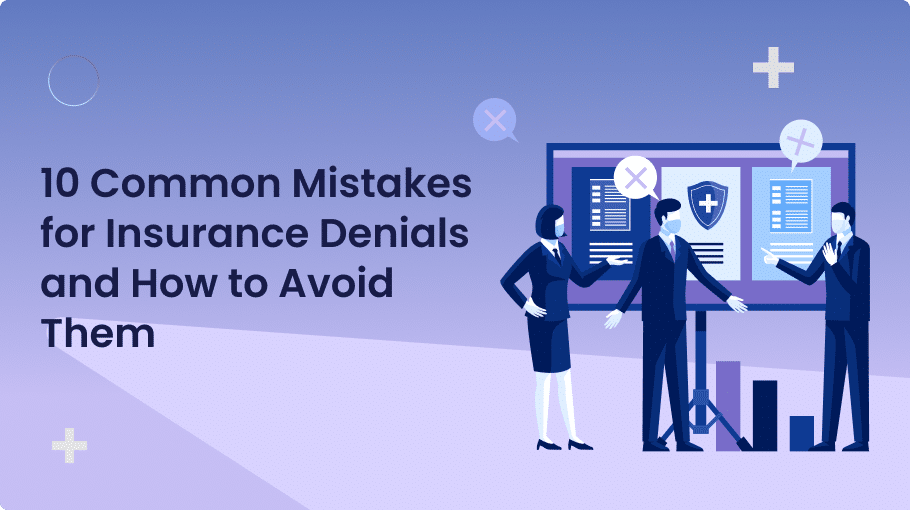 Common Mistakes for Insurance Denials