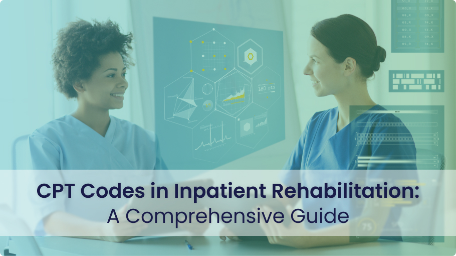 CPT Codes for Inpatient Rehab: A Detailed Guide