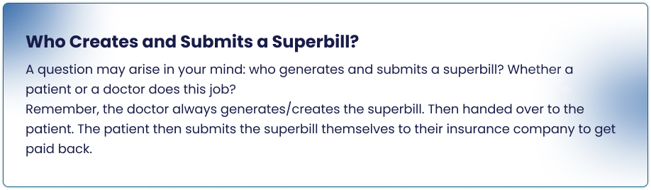 Who creates and submits a superbill?