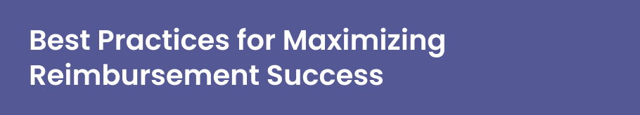 Best Practices for Maximizing Reimbursement Success